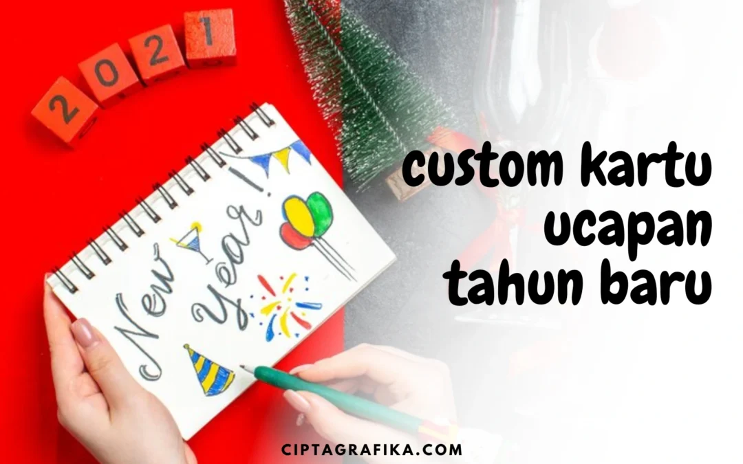 Custom Kartu Ucapan Tahun Baru yang Memikat Hati Pelanggan!