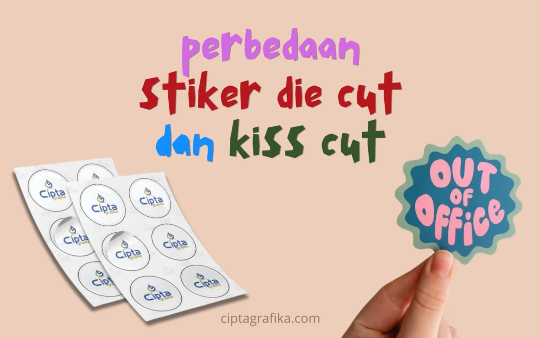 Stiker Die Cut dan Perbedaannya dengan Kiss Cut
