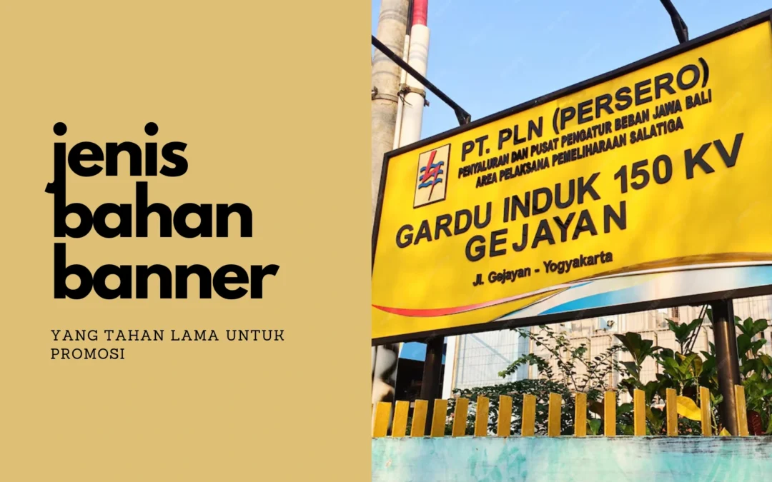 Jenis Bahan Banner yang Tahan Lama untuk Promosi Anda!