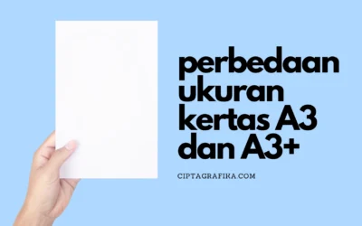 Apa Bedanya Ukuran Kertas A3 dan A3+ (Plus)?