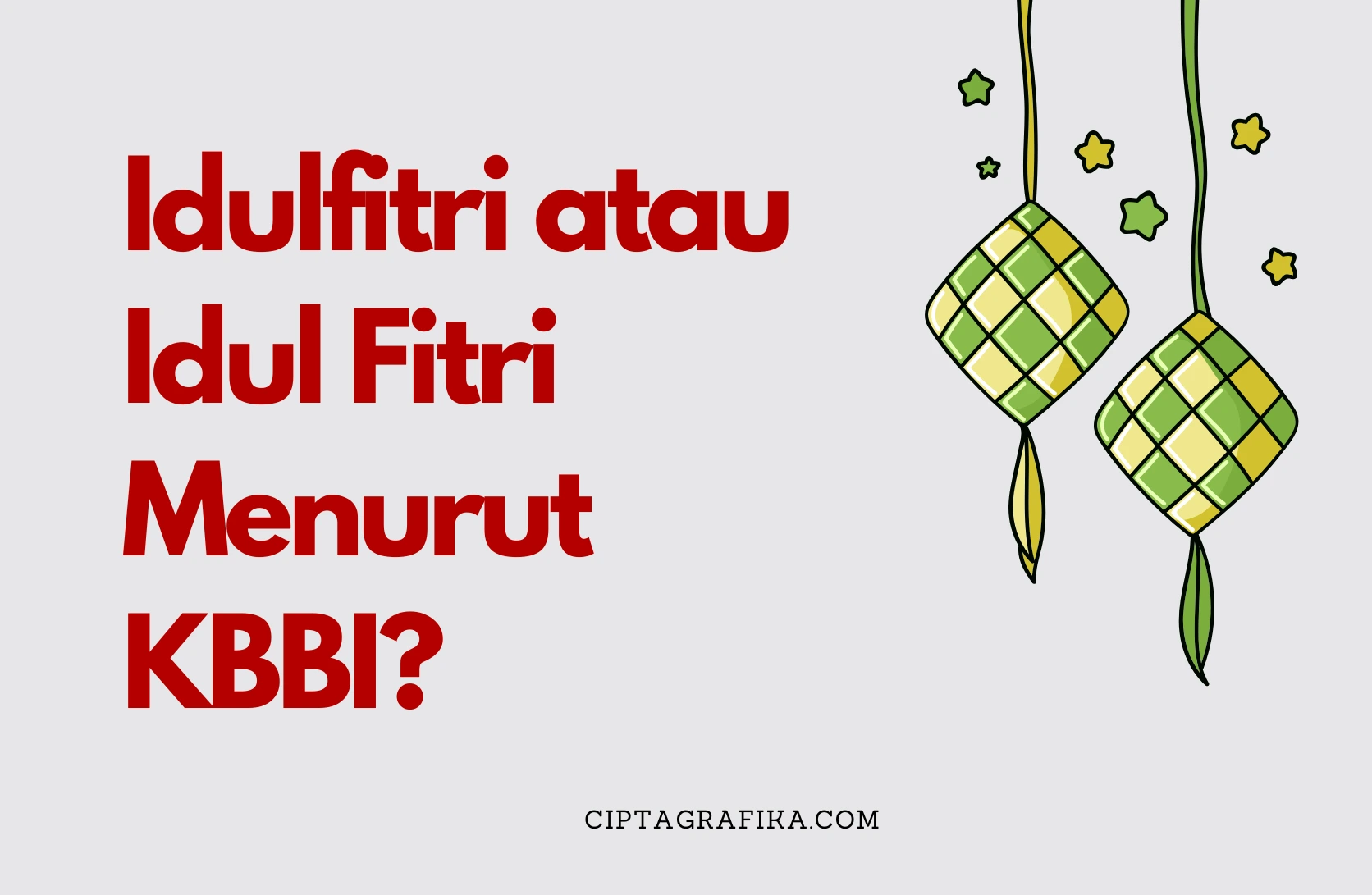 idul fitri atau idulfitri, penulisan idul fitri, idulfitri atau idul fitri menurut KBBI