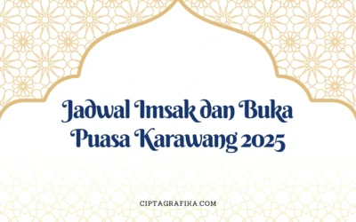 Jadwal Imsakiyah dan Buka Puasa Karawang 2025 
