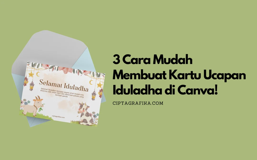 Begini 3 Cara Mudah Membuat Kartu Ucapan Iduladha di Canva!