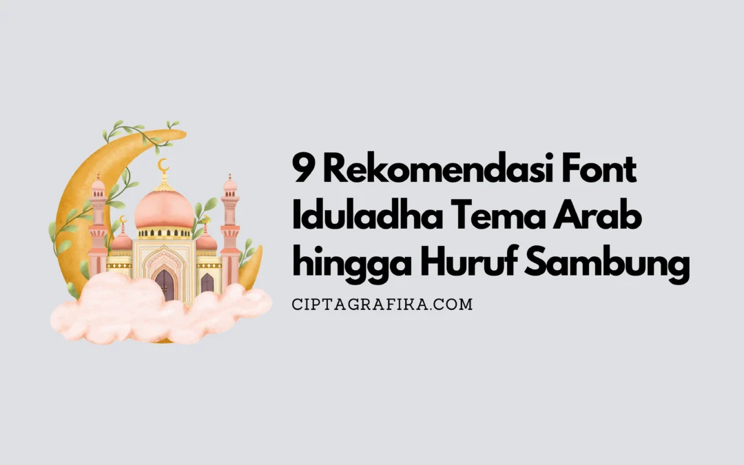 9 Rekomendasi Font Iduladha Tema Arab hingga Huruf Sambung