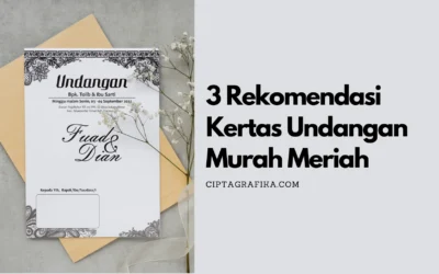 Anti Boncos! Ini 3 Rekomendasi Kertas Undangan Murah Meriah!