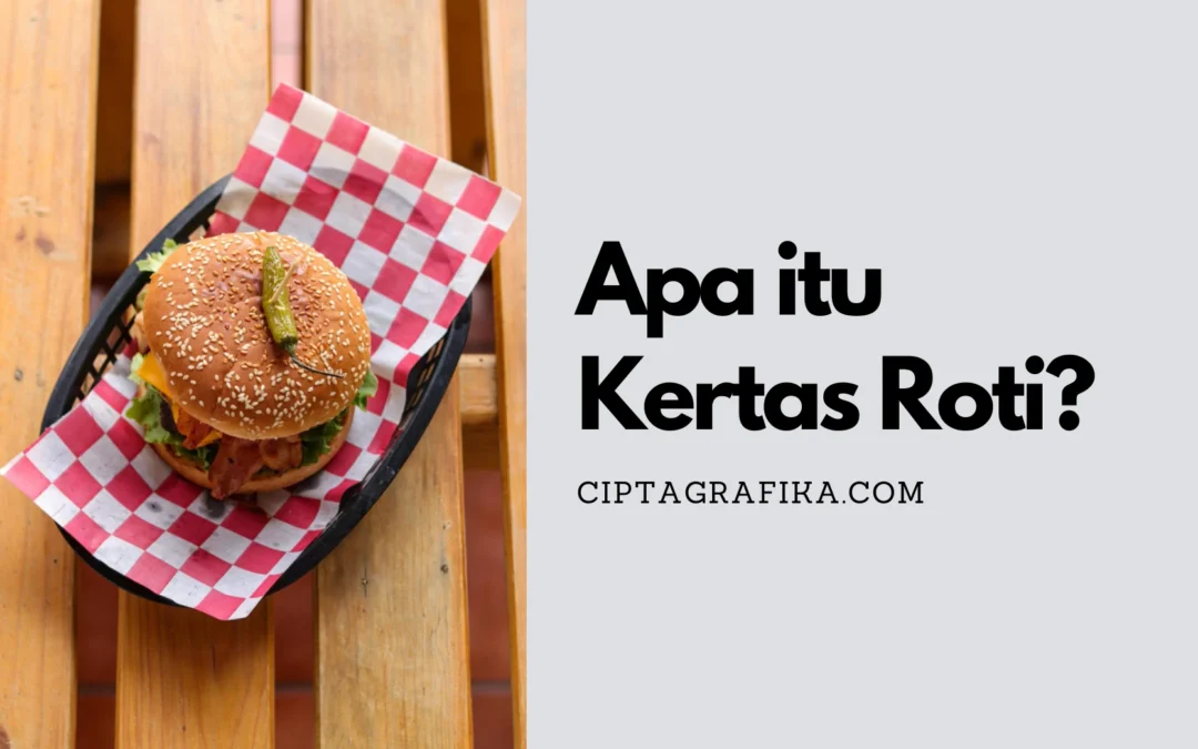 Apa itu Kertas Roti?