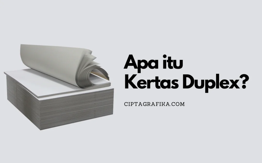 Apa itu Kertas Duplex? Berikut Pengertian, Keunggulan, hingga Contoh Penggunaannya