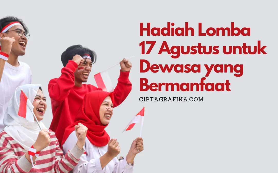 Hadiah Lomba 17 Agustus untuk Dewasa yang Bermanfaat