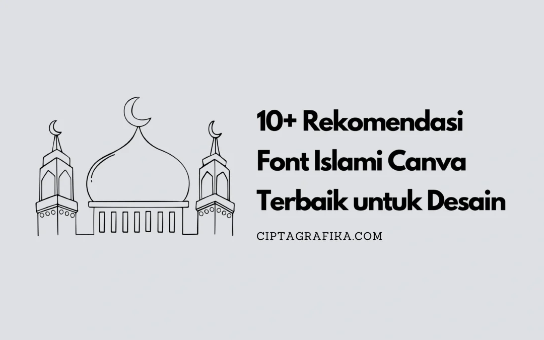 10+ Rekomendasi Font Islami Canva Terbaik untuk Desain