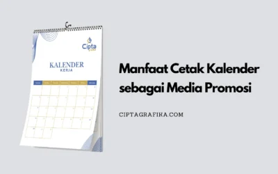 5 Alasan Cetak Kalender Jadi Media Promosi yang Efektif!
