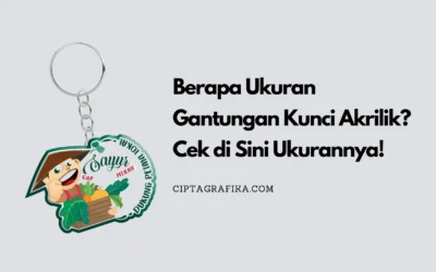 Berapa Ukuran Gantungan Kunci Akrilik? Cek di Sini Panduan Ukurannya!