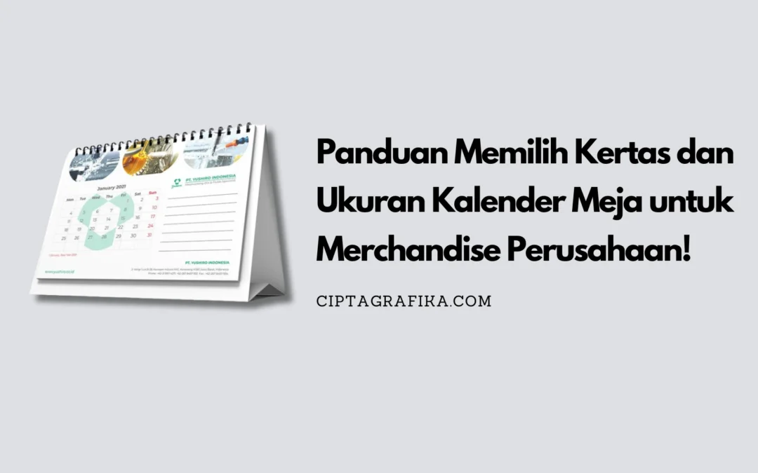 Panduan Memilih Kertas dan Ukuran Kalender Meja untuk Merchandise Perusahaan