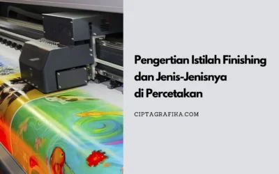 Sering Keliru! Ini Pengertian Istilah Finishing dan Jenisnya di Percetakan