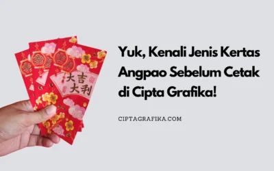 Penting! Kenali Jenis Kertas Angpao Sebelum Cetak di Cipta Grafika!