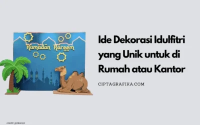 Ide Cetak Dekorasi Idulfitri yang Unik untuk di Rumah atau Kantor