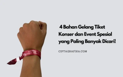 Penting untuk EO, Kenali 4 Bahan Gelang Tiket Konser dan Event Spesial yang Paling Banyak Dicari!