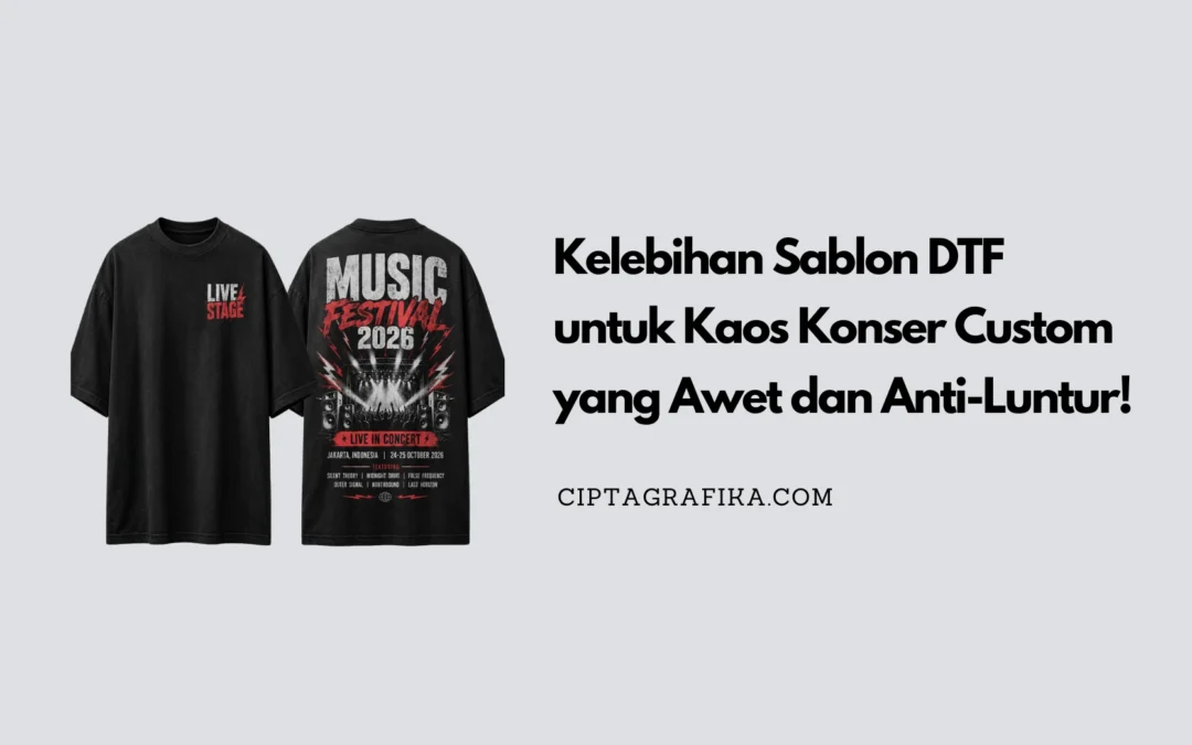 Kelebihan Sablon DTF untuk Kaos Konser Custom yang Awet dan Anti-Luntur! Simak!