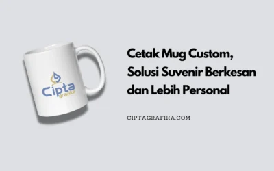 Cetak Mug Custom, Solusi Bikin Suvenir Berkesan dan Lebih Personal