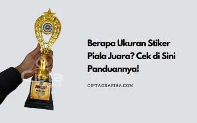 Berapa Ukuran Stiker Piala Juara? Cek di Sini Panduannya!