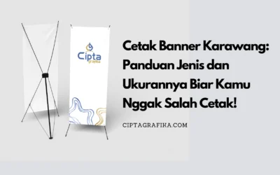 Cetak Banner Karawang: Panduan Jenis dan Ukurannya Biar Kamu Nggak Salah Cetak!