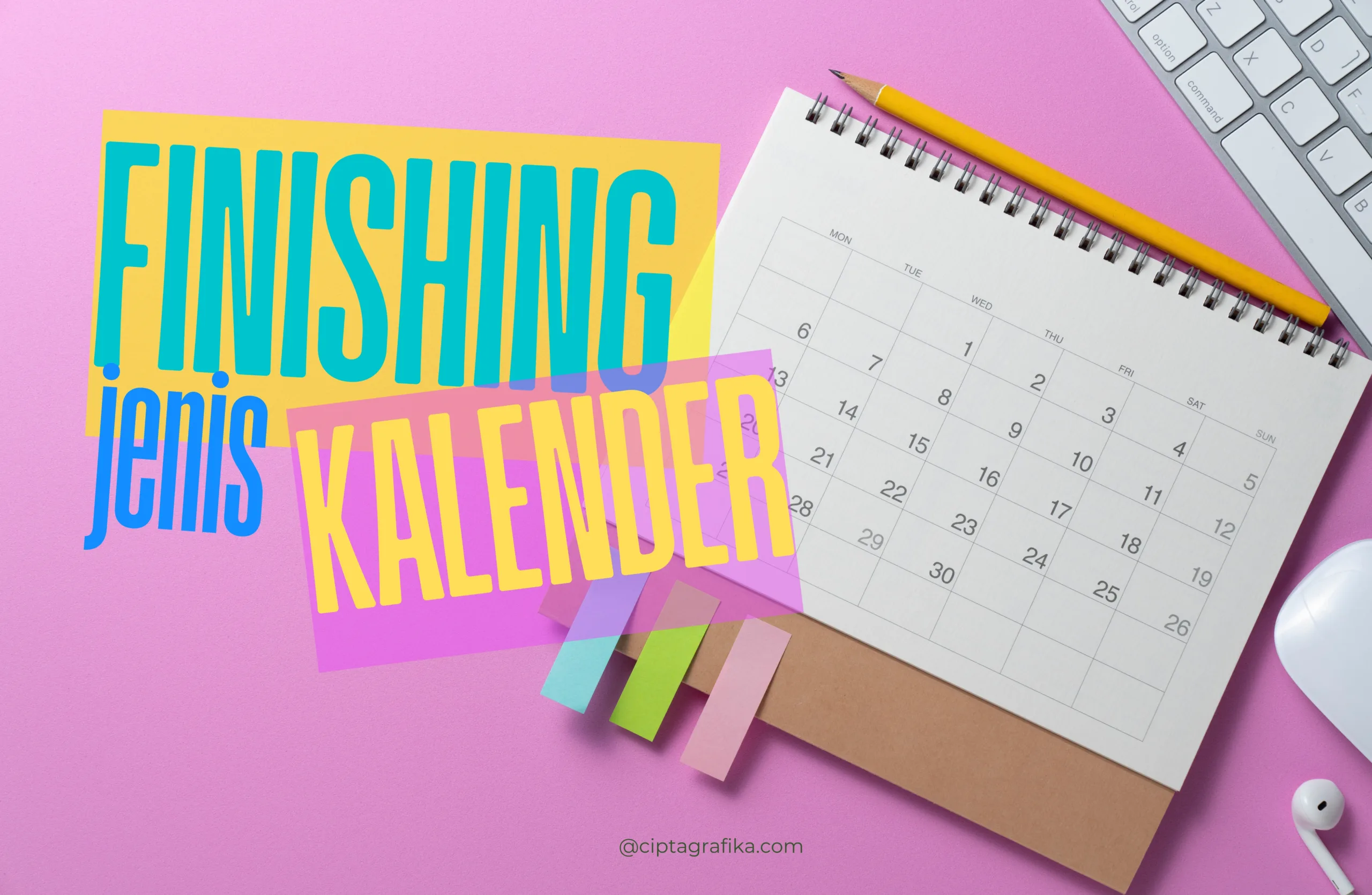 Mengenal Jenis Finishing Kalender yang Banyak Digunakan